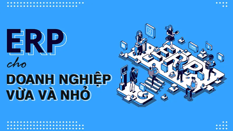 phan-mem-erp-cho-doanh-nghiep-vua-va-nho
