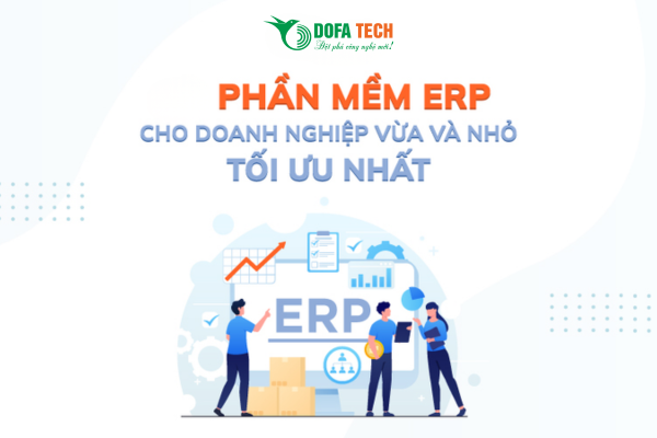 Phần mềm DOFA ERP cho doanh nghiệp vừa và nhỏ tốt nhất