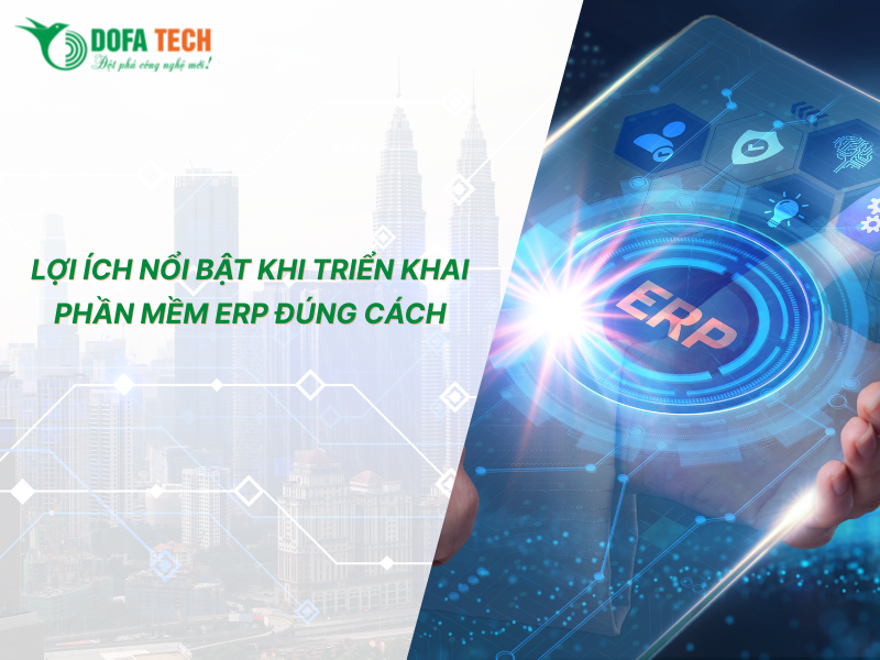 loi-ich-noi-bat-khi-trien-khai-phan-mem-ERP-dung-cach
