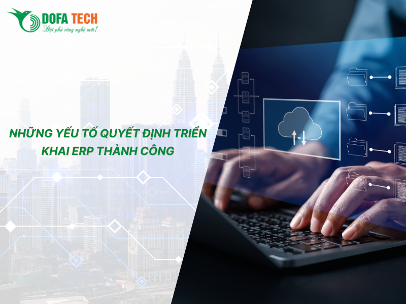 Nhung-yeu-to-quyet-dinh-trien-khai-ERP-thanh-cong