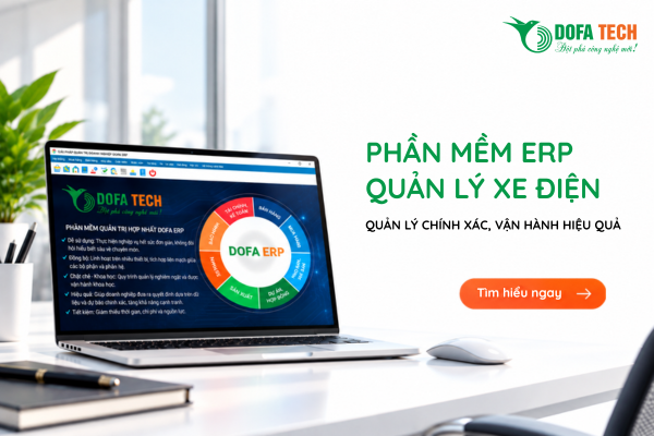 Phần mềm ERP quản lý xe điện – Quản lý chính xác, vận hành hiệu quả